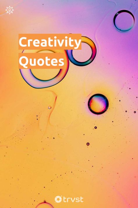 45 Inspiring Creativity Quotes To Get In The Flow Creative Quotes Design Ideas, Creating Quotes Creativity, Creativity Quotes Inspirational, Being Creative Quotes, Creative Quotes Design, Caption For Teachers, Creative People Quotes, Creating Quotes, Rest Quotes