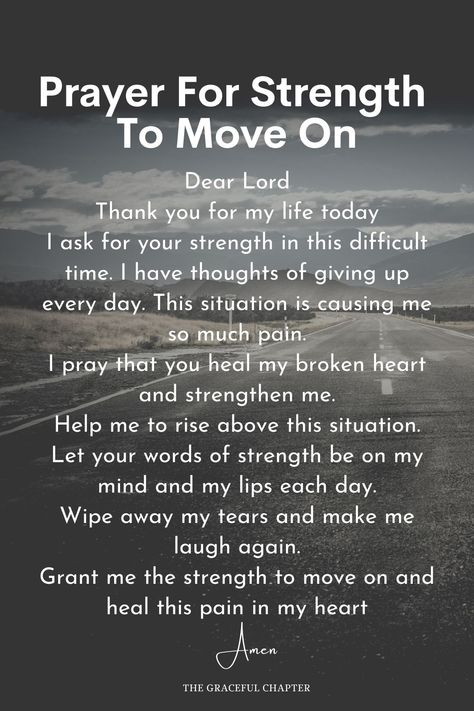 Prayer for strength to move on Prayer For Strength, The Graceful Chapter, Encouragement Strength, Words Of Strength, Pray For Strength, Prayer For Guidance, Deliverance Prayers, Morning Prayer Quotes, Everyday Prayers