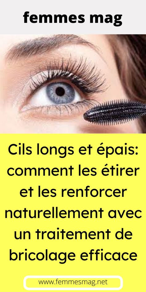 Cils longs et épais: comment les étirer et les renforcer naturellement avec un traitement de bricolage efficace Rimmel