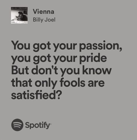 Vienna Billy Joel Lyrics, Billy Joel Lyrics, Vienna Billy Joel, Song Recommendations, Senior Quotes, Spotify Lyrics, Dont You Know, Favorite Lyrics, Me Too Lyrics