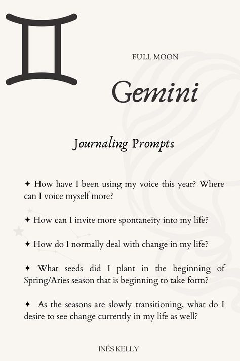 Journaling Prompts
✦ How have I been using my voice this year? Where can I voice myself more?
✦ How can I invite more spontaneity into my life?
✦ How do I normally deal with change in my life? 
✦ What seeds did I plant in the beginning of Spring/Aries season that is beginning to take form?
✦  As the seasons are slowly transitioning, what do I desire to see change currently in my life as well? New Moon In Gemini, Moon In Gemini, New Moon Ritual, Gemini Moon, Aries Season, Ideas Bullet Journal, Moon Ritual, Gemini Season, New Moon Rituals