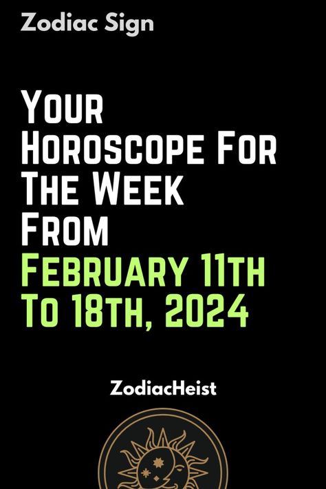 Your Horoscope For The Week From February 11th To 18th, 2024 – Zodiac Heist Libra Virgo, Human Personality, Personality Characteristics, Air Signs, Your Horoscope, Aquarius Pisces, Sagittarius Capricorn, Scorpio Sagittarius, Libra Scorpio