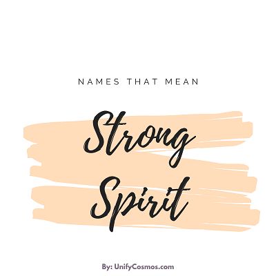 Here's a list of more than 50 Names that Mean Strong Spirit. I've included names from different cultures. Are you on the list? Names That Mean Strength, Old Irish Names, Celtic Name, African Name, Welsh Names, German Names, Indian Names, Warrior Names, Strong Names