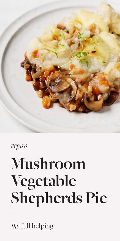 Mushroom Shepherds Pie, Kinds Of Mushrooms, Whole30 Vegetarian, Vegetarian Shepherds Pie, Vegan Shepherds Pie, Spring Recipes Dinner, Mushroom Vegetable, Hp Sauce, Vegetable Pie