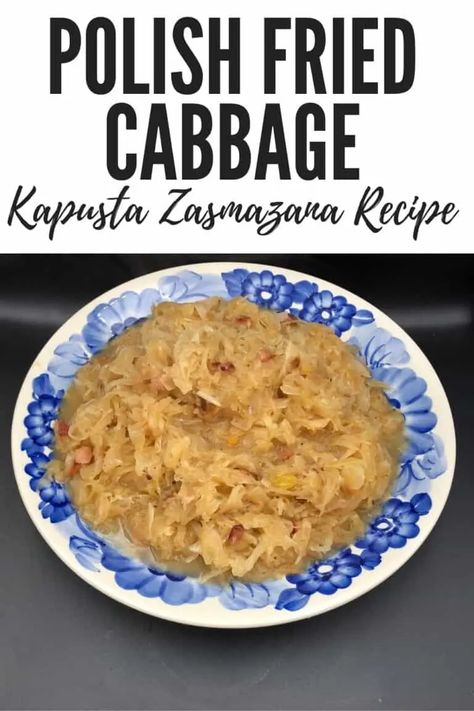 Kapusta Zasmazana Polish Fried Cabbage Recipe [+Bacon] Polish Cabbage Recipes, Kapusta Soup, Kapusta Recipe Polish, Kapusta Recipe, Polish Foodies, Polish Cabbage, Fried Cabbage Recipe, Fried Cabbage Recipes, Polish Recipe