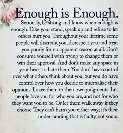 ENOUGH! When She Has Had Enough Quotes, How Do You Know When Enough Is Enough, When You’ve Had Enough Quotes, When You Have Had Enough Quotes, I'll Never Be Good Enough Quotes, When You've Had Enough Quotes Life, When Your Best Isnt Good Enough, Being Enough, When Will I Be Enough