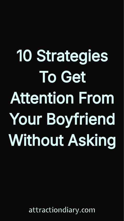 10 strategies to get attention from your boyfriend without asking. Crave Attention, Feeling Appreciated, Mutual Respect, Meaningful Conversations, Distance Relationship, In A Relationship, Long Term Relationship, Your Boyfriend, Human Nature