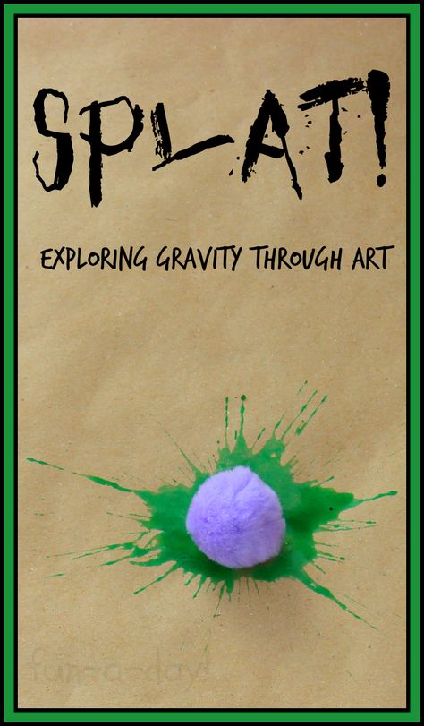 Fun Kindergarten Art Projects, Gravity Experiments For Preschool, Art In Science, Preschool Science Art, Splat Painting, Gravity Lessons, Gravity Painting, Physics Art, Splat Art