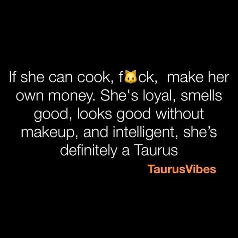 May Taurus Women, Taurus Women Traits, Taurus Woman Quotes, Taurus Vibes, Taurus Things, May Taurus, Taurus Aesthetic, Taurus Zodiac Quotes, Taurus Memes