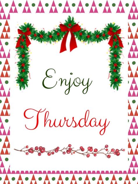 Christmas Thursday Quotes, Happy Thursday Christmas, Thursday Christmas, Happy Thursday Pictures, Happy Thursday Morning, Kisses Quotes, Thursday Pictures, Hello Thursday, Thursday Greetings