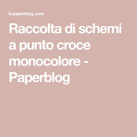 Raccolta di schemi a punto croce monocolore - Paperblog