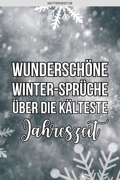 Hier findest du 90 Sprüche über den Winter! Schöne, kurze, lustige und originelle Sprüche, die dich bestimmt in Winterstimmung bringen!