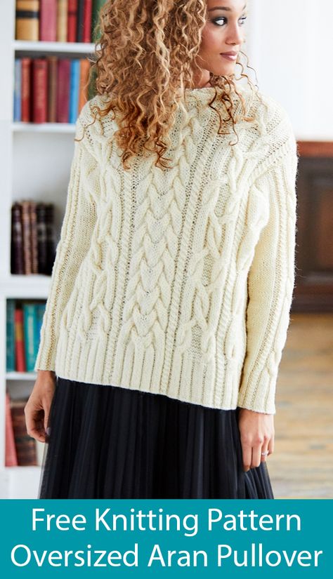 Free Knitting Pattern for Oversized Aran Pullover Free Cable Sweater Knitting Pattern, Cable Knit Patterns Free Aran Sweaters, Free Aran Knitting Patterns For Women, Free Sweater Knitting Patterns, Winter Cable Knit Crew Neck Knitting Pattern, Aran Weight Sweater Knitting Patterns Free, Cozy Oversized Cable Knit Pattern, Free Knitting Patterns Women Simple Aran Jumpers, Oversize Sweater Knitting Pattern