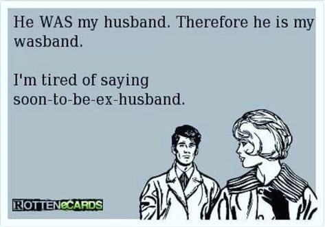 Funny Quotes For Husband, Divorce Celebration, Husband Quotes Funny, Best Marriage Advice, Divorce Humor, Divorce Quotes, Husband Quotes, Good Marriage, Ex Husbands