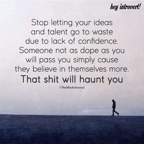 Stop Letting Your Ideas And Talent Go To Waste - https://themindsjournal.com/stop-letting-your-ideas-and-talent-go-to-waste/ Introvert Personality, Talent Quotes, Introvert Quotes, Insightful Quotes, Love Me Quotes, Spoken Word, When You Know, Great Quotes, Wisdom Quotes