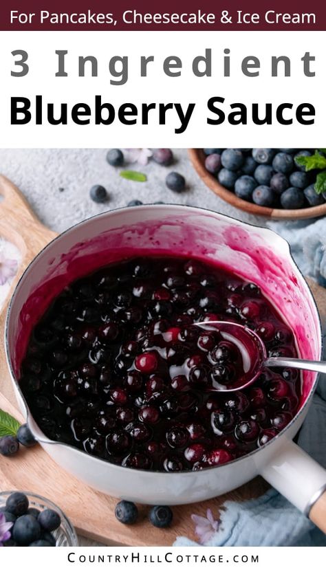 This easy blueberry sauce recipe comes together quickly and makes a sweet, fruity dessert sauce. It’s a wonderful for your favorite desserts, baked goods and breakfast foods. Made with just 3 ingredients and ready in 15 minutes! This simple homemade blueberry topping is great for cheesecake, cake, pancakes, crepes, waffles, ice cream, French toast. You can cook the sauce with fresh or frozen blueberries and add lemon zest, vanilla or cinnamon to customize the flavor. | CountryHillCottage.com Homemade Blueberry Sauce, Blueberry Sauce For French Toast, Blueberry Compote Recipe Easy, Blueberry Sauce Easy, Blueberry Sauce For Pancakes, Topping For Cheesecake, Blueberry Reduction, Blueberry Compote Recipe, French Toast Toppings