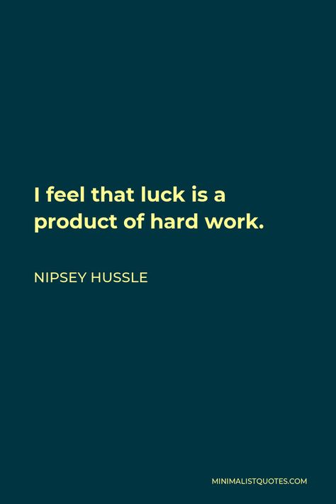 Hussle Quote, The Company You Keep, Faith Encouragement, Nipsey Hussle, Having No Friends, Weather Change, Power To The People, When It Rains, Music Library