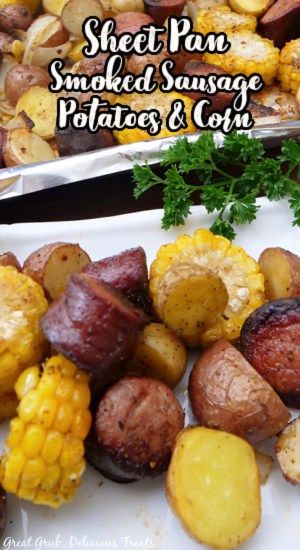 Corn On The Cob Main Dish, Potatoes Corn And Sausage, Smoked Sausage And Corn Recipes, Fried Potatoes And Sausage In Oven, Kielbasa And Corn Recipes, Smoked Sausage Recipes Easy Oven, Shrimp Sausage Corn Potatoes Sheet Pan, Sausage Corn Potato Bake, Kabasa Sausage Recipes Sheet Pan