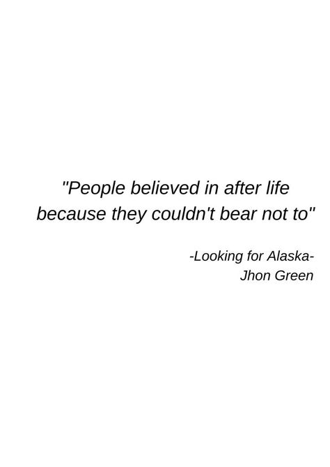 Looking For Alaska Quotes, Alaska Quotes, John Green Quotes, Alaska Young, John Green Books, Green Quotes, Looking For Alaska, Favorite Book Quotes, Literature Quotes