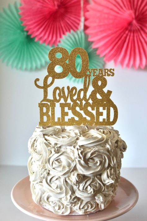 80th Birthday Cake For Grandma, Grandma Cake, 70th Birthday Cake, 80 Birthday Cake, Love Cake Topper, Happy 80th Birthday, 80th Birthday Party, Tempe Az, 100th Birthday