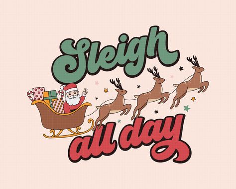 Sleigh All Day, Retro Christmas Shirt, Christmas Retro Shirts, Retro Reindeer Images, Christmas Slogans, Retro Christmas Sublimation, Holiday Iphone Wallpaper, Vintage Santa Sublimation, Red White Christmas