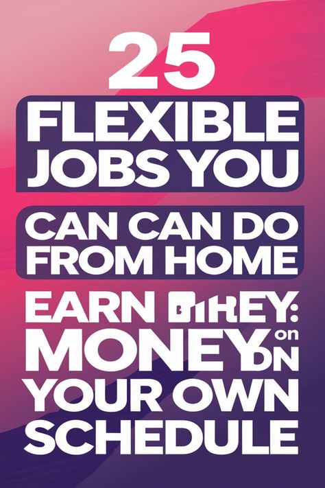 Graphic showing 25 flexible jobs you can do from home, including freelance, virtual assistant, and remote customer service roles, perfect for earning income from the comfort of your home. High Paying Remote Jobs, Wfh Job, Got The Job, Business Ideas For Beginners, I Got The Job, Flexible Jobs, Job Ideas, Easy Jobs, High Paying Jobs