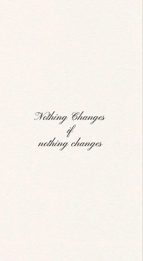 Motivational quotes | Positive wallpaper | Motivational wallpaper Change To Be Better Quotes, Choose Change Quotes, Whatever Youre Not Changing Your Choosing, Change Requires Change, Change Takes Time, What You Aren't Changing You're Choosing, Nothing Changes If Nothing Changes Quote, You’ve Changed, Get Up No One Is Coming To Save You