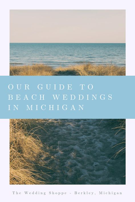 Beach weddings are becoming more and more popular. This guide on planning a beach wedding in Michigan is brought to you by your bridal experts at the Wedding Shoppe in Detroit, MI  #BeachWedding #MichiganWeddings Michigan Beach Wedding, Wedding Beauty Checklist, Lake Michigan Wedding, Tropical Wedding Decor, Helpful Hacks, Unique Wedding Gowns, Michigan Beaches, Michigan Wedding Venues, Bridal Tips