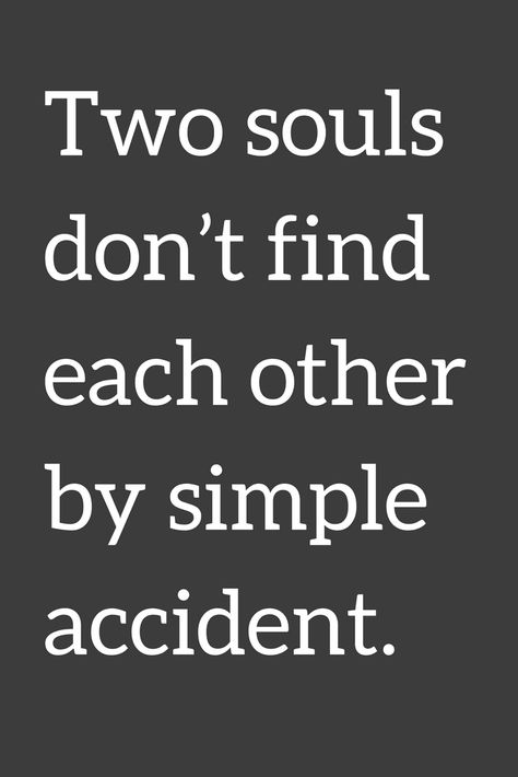 Love Quotes Two souls don’t find each other by simple accident. 2 Souls Connected Quotes, Souls Connected Quotes, Finding Each Other Again Quotes, 2 Souls Connected, Connected Souls, Star Dust, Two Souls, Fingers Crossed, Anniversary Quotes