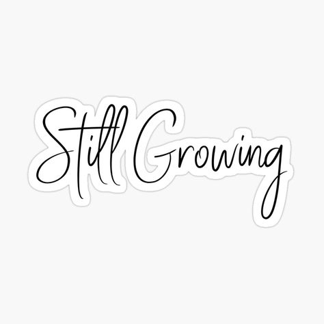 Growth isn't just a stage of childhood. We are always growing, we are always still growing. Remind yourself that you are allowed the room to grow. Remind Yourself, Grow Together, Friendly Design, Bulletin Boards, Be Still, Design Shop, Sticker Design, To Grow, Shop Design