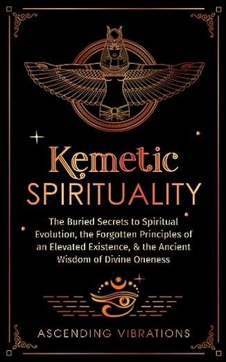 Divine Oneness, Kemetic Spirituality, Metaphysical Books, Spiritual Evolution, Empowering Books, Healing Books, Occult Books, Ancient Knowledge, Spirituality Books