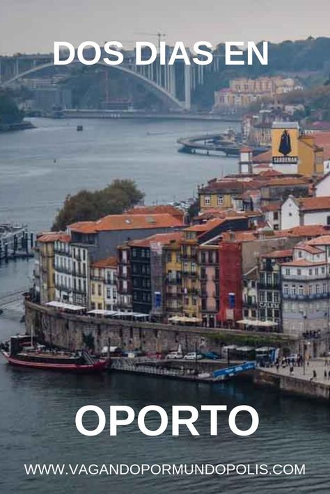 Si tenéis previsto pasar dos días en Oporto, os cuento todo lo que no os podéis perder en esta bonita ciudad.#porto #oporto #viajes #ciudades #guía #europa #viajar Portugal