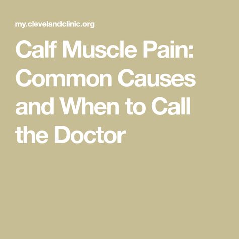 Calf Muscle Pain: Common Causes and When to Call the Doctor Muscle Pain Relief Remedies, Pulled Calf Muscle, Torn Calf Muscle, Calf Muscle Pain, Sore Calves, Lower Leg Pain, Calf Pain, Calf Cramps, Calf Injury