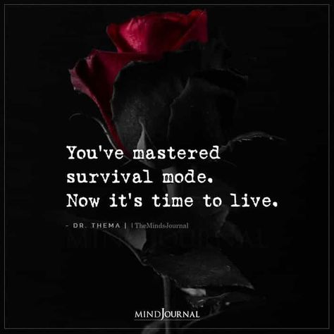 You’ve mastered survival mode. Now it’s time to live. – Dr. Thema #lifelessons #lifequotes We Survived Quotes, Dr Thema Quotes, Survival Mode Quotes Truths, I Want To Live Not Just Survive, I Survived Quotes, Survived Quotes, Survival Mode Quotes, Surviving Quotes, Survive Quotes