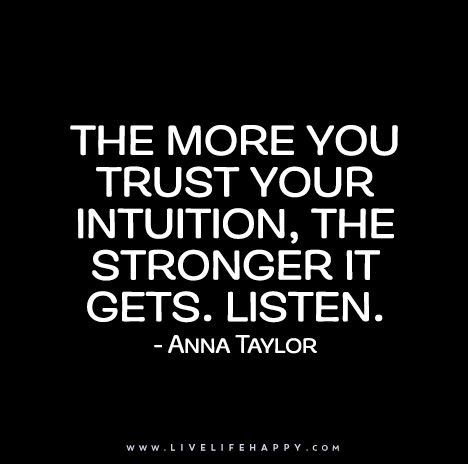 Intuition Quotes, How To Believe, Live Life Happy, Love Life Quotes, Life Quotes To Live By, Divine Feminine, Wise Quotes, True Words, Precious Moments