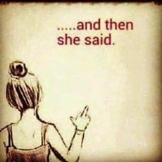 And then she said Funniest Quotes Ever, Funniest Quotes, Divorce Quotes, Visual Statements, Life Humor, Sarcastic Quotes, She Said, Quotes Funny, Woman Quotes