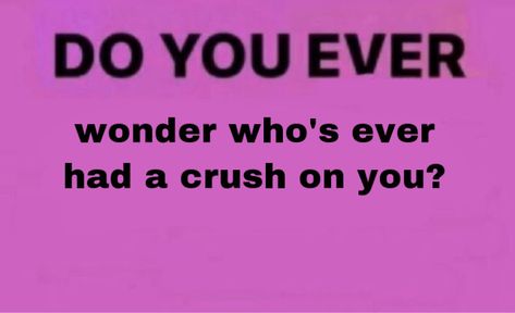 How To Tell My Crush I Like Him In Person, If You Have A Crush On Me Tell Me, I Wish Someone Had A Crush On Me, I Got A Crush On You, Pfp For Ur Crush, Me When I See My Crush, I Have A Crush On You, My Crush Likes Me Back, Me And My Crush