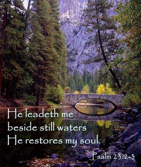 He Restores My Soul, He Leadeth Me, Beside Still Waters, A Course In Miracles, Ayat Alkitab, Psalm 23, Biblical Quotes, Papa Francisco, Favorite Bible Verses