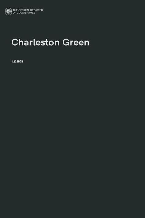 Charleston Green - Color Name of Hex #232B2B Green Color Names, Charleston Green, Redo Cabinets, Dental Office Decor, Green Kitchen Cabinets, Shade Card, Color Of The Day, Green Paint Colors, Exterior Color Schemes