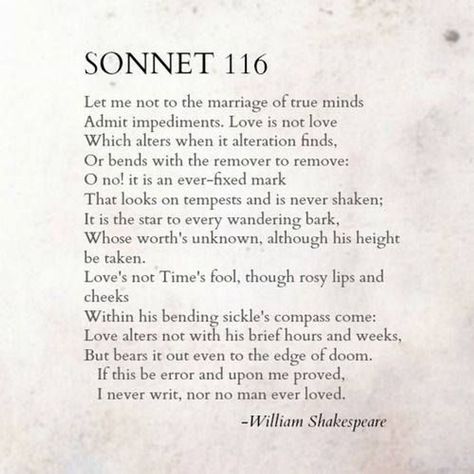 Shakespeare Love Poems, William Shakespeare Sonnets, Shakespeare's Sonnets, Sonnet 116, Shakespeare Love Quotes, Shakespeare Love, Shakespeare Sonnets, Ee Cummings, William Shakespeare Quotes