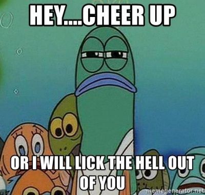 Top 40 Cheer Up Memes, Jokes, GIF's To Lift Your Mood Cheer Up Meme, Funny Spongebob Memes, Cheer Someone Up, Memes In Real Life, Magnum Opus, Spongebob Memes, Relationship Memes, Funny Relationship, Try Not To Laugh