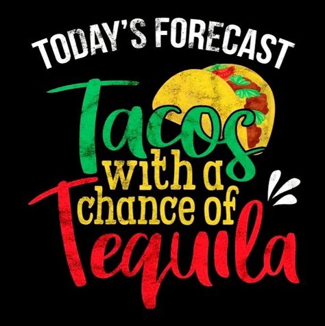 Taco Sayings, Taco Tuesday Quotes, Tacos And Tequila Party, Margarita Quotes, Taco Quotes, Tequila Wall, Tequila Tuesday, Taco Pictures, Tequila Made Me Do It