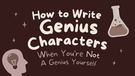 How to Write Genius Characters When You’re Not A Genius Yourself – schoolofplot How To Write A Genius Character, How To Write Characters, Roleplay Tips, Starting A Story, Oc Generator, Oc Story, Character Writing, Story Tips, Writing Inspiration Tips