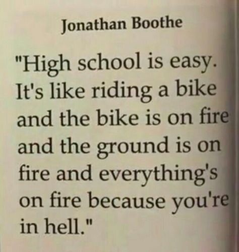 High school is easy High School Year Book Quotes Funny, Funny High School Quotes, Iconic Yearbook Quotes, Yb Quotes, Junior Year High School, Grades Quotes, High School Funny, High School Quotes, Book Quotes Funny