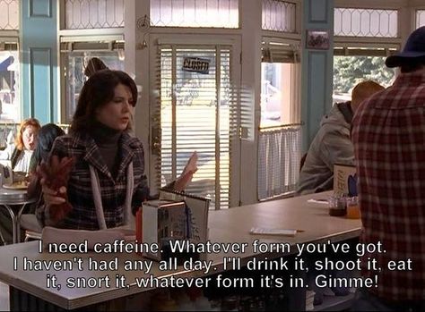 You don’t care what form coffee comes in. | Community Post: 22 Ways Coffee Lovers Are Basically Lorelai From "Gilmore Girls" Lorelai Gilmore Quotes, Gilmore Quotes, Gilmore Girls Funny, Logic Memes, Gilmore Girls Coffee, Girl Logic, Gilmore Girls Quotes, Coffee Meme, Coffee Quotes Funny