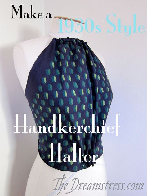 Tutorial: How to make a 1930s style handkerchief halter top Modest Halter Top, Handkerchief Top Diy, Diy Halter Top, Scarf Tops, Diy Halter, How To Wear Shirt, Halter Top Pattern, Old Bras, Handkerchief Top