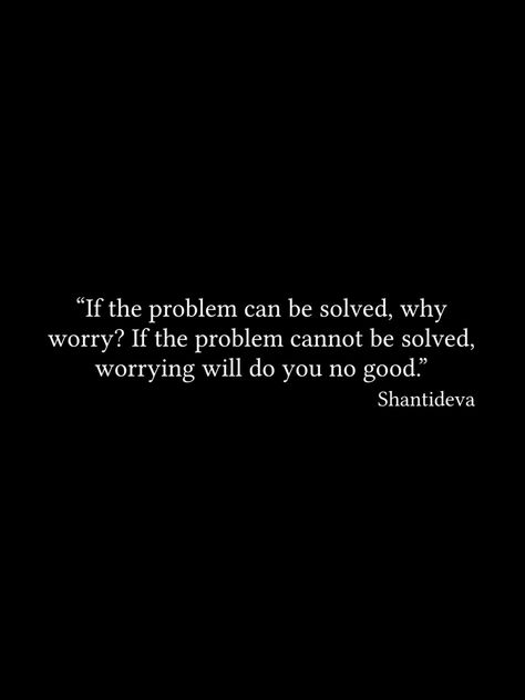 You Are The Problem, Why Worry Quotes, Do Not Worry Quotes, No Worries Quotes, Worry Less Quotes, Quotes About Worrying, Worry About Yourself Quotes, Worrying Quotes, Stop Worrying Quotes