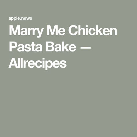 Marry Me Chicken Pasta Bake — Allrecipes Chicken Receipt, Marry Me Chicken Pasta, Chicken Casseroles, Marry Me Chicken, Chicken Pasta Bake, Fall Foods, Just Eat It, Pasta Bake, Chicken Casserole