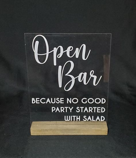 "Open Bar Because No Good Party Started With Salad" Open Bar Wedding, Self Serve, Open Bar, Best Part Of Me, Wedding Decor, Chalkboard Quote Art, Wedding Decorations, Salad, Novelty Sign