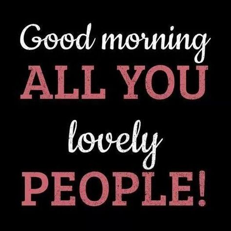 Good Morning Family Quotes, Good Morning Team, Interaction Posts, Friday Morning Quotes, Happy Monday Quotes, Good Morning People, Gd Morning, Happy Week, Funny Girls